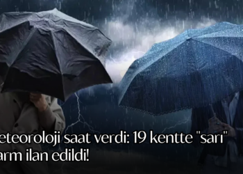 Meteoroloji saat verdi! 3 bölge için kritik uyarı: 19 kentte “sarı” alarm ilan edildi!