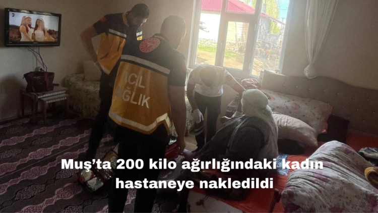 mus malazgirtte 200 kilo agirligindaki kadin hastaneye nakledildi habermeydan