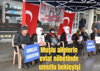 Muşlu ailelerin evlat nöbetinde umutlu bekleyişi!