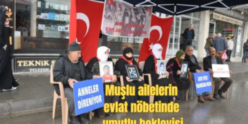 Muşlu ailelerin evlat nöbetinde umutlu bekleyişi!