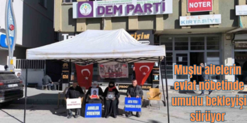 Muşlu ailelerin evlat nöbetinde umutlu bekleyişi sürüyor!
