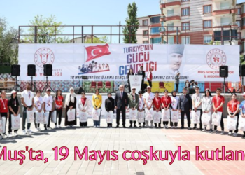 Muş’ta, 19 Mayıs coşkuyla kutlandı!