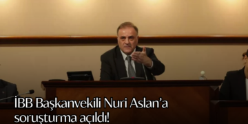 İBB Başkanvekili Nuri Aslan’a soruşturma açıldı