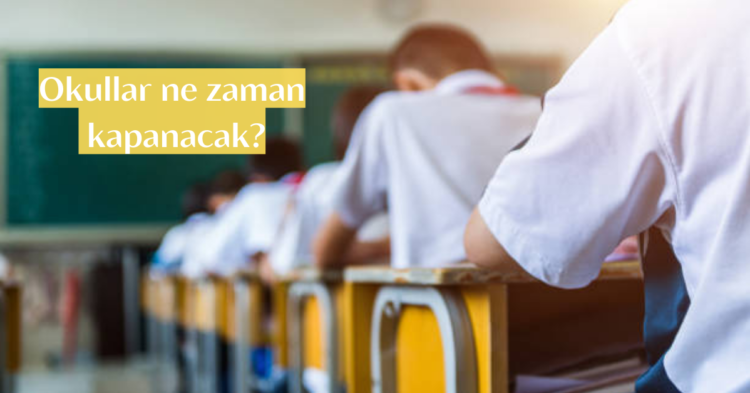 okullar ne zaman kapanacak habermeydan