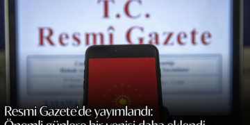 Resmi Gazete’de yayımlandı: Önemli günlere bir yenisi daha eklendi