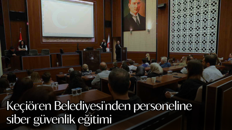 Keçiören Belediyesi çalışanlarına yönelik “Siber Suçlarla Mücadele” eğitimi verildi.