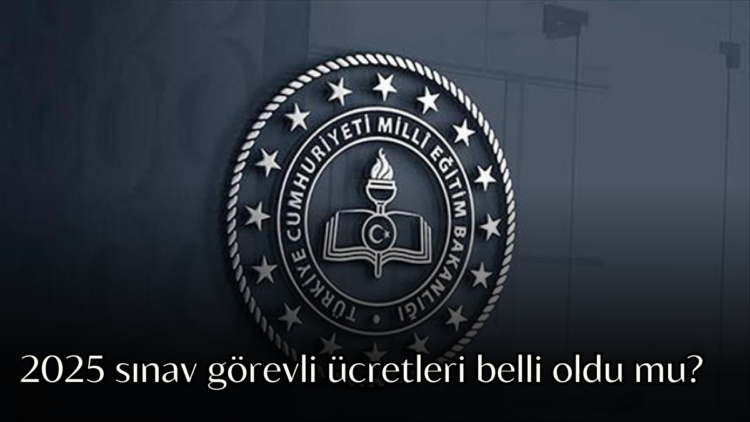 2025 yılında Milli Eğitim Bakanlığı (MEB) ve Ölçme, Seçme ve Yerleştirme Merkezi (ÖSYM) tarafından düzenlenecek sınavlarda görev alacak öğretmenlerin alacağı ücretler netleşti.