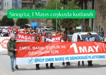 Sinop’ta, 1 Mayıs Emek ve Dayanışma günü coşkuyla kutlandı!
