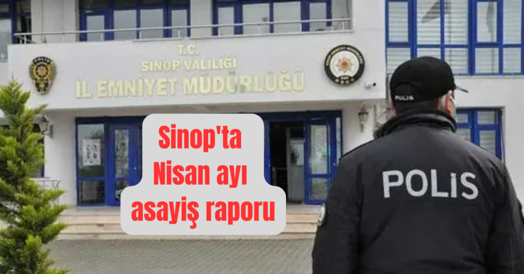 sinopta nisan ayi asayis raporu yayinlandi habermeydan 1