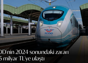 TCDD’nin 2024 sonundaki zararı 36,5 milyar TL’ye ulaştı