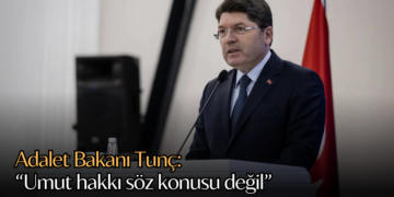 Adalet Bakanı Tunç açıkladı: Umut hakkı söz konusu değil