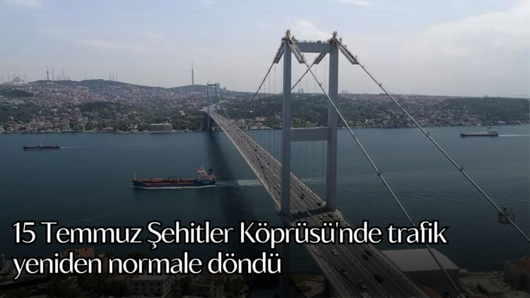15 Temmuz Şehitler Köprüsü'nde trafik yeniden normale döndü.