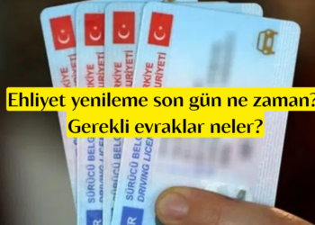 Ehliyet yenileme son gün ne zaman? Gerekli evraklar neler?