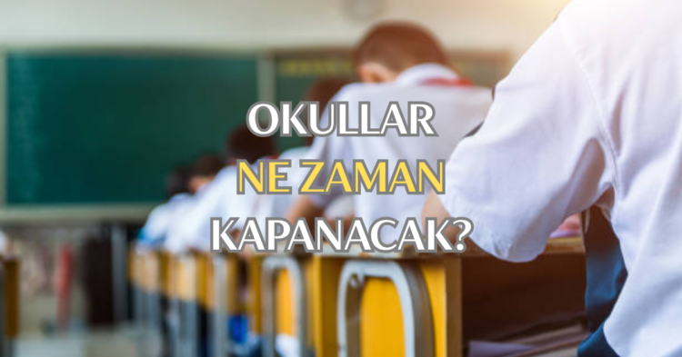 Okullar ne zaman kapanacak2 habermeydan