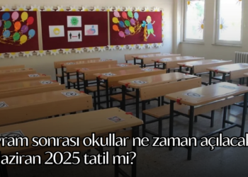 Bayram sonrası okullar ne zaman açılacak? 9 Haziran 2025 tatil mi?
