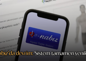 e-Nabız’da devrim: Sistem tamamen yenilendi!