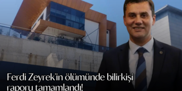 Ferdi Zeyrek’in ölümünde bilirkişi raporu tamamlandı