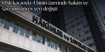 HSK kararıyla 4 binin üzerinde hakim ve savcının görev yeri değişti