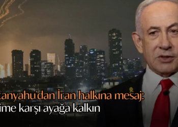 Netanyahu’dan İran halkına mesaj: Rejime karşı ayağa kalkın