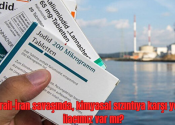 İsrail-İran savaşında, kimyasal sızıntıya karşı yeterli ilacımız var mı? İyodin nedir, nasıl kullanılır, nerede bulunur?