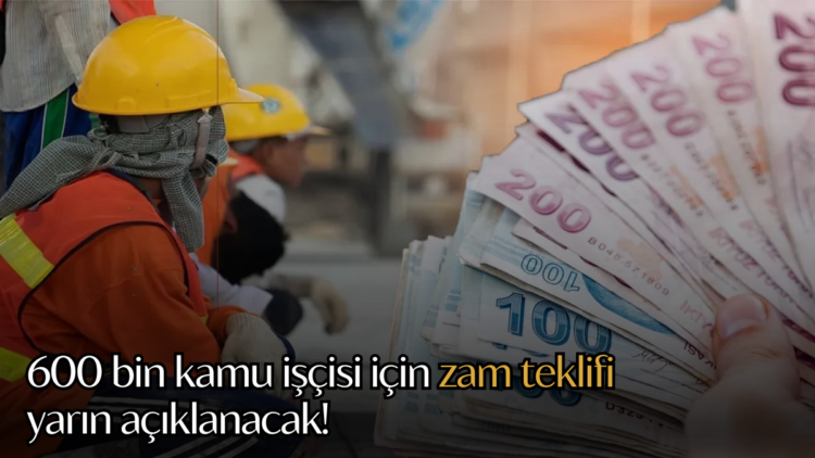 Yaklaşık 600 bin kamu işçisi, 2025-2026 dönemi için yapılacak toplu iş sözleşmesi sürecinde açıklanacak zam teklifini büyük bir heyecanla bekliyor.