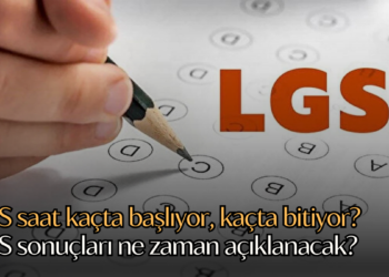 LGS saat kaçta başlıyor, kaçta bitiyor? LGS sonuçları ne zaman açıklanacak?
