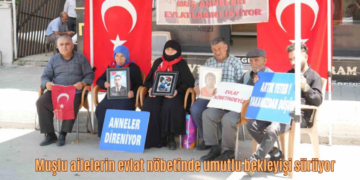 Muşlu ailelerin evlat nöbetinde umutlu bekleyişi sürüyor!