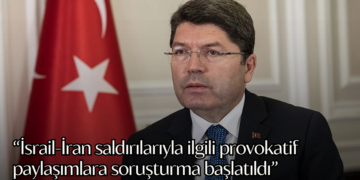 Bakan Tunç açıkladı: İsrail-İran saldırılarıyla ilgili provokatif paylaşımlara soruşturma başlatıldı