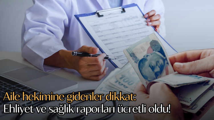 Aile hekimlerinden alınan sağlık raporları artık ücret karşılığında verilecek.