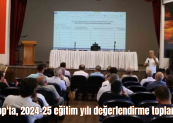 Sinop’ta, 2024-25 eğitim yılı değerlendirme toplantısı!