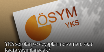 YKS soruları ve cevapları ne zaman, saat kaçta yayımlanacak?