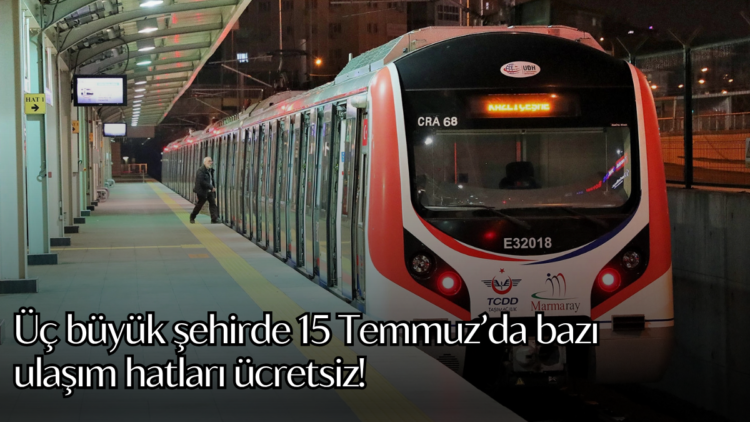 Resmî Gazete’de yayımlanan Cumhurbaşkanı kararına göre, 15 Temmuz Demokrasi ve Millî Birlik Günü’nde Başkentray, Marmaray, İZBAN, Sirkeci-Kazlıçeşme Raylı Sistem Hattı ile Gayrettepe-İstanbul Havalimanı-Arnavutköy Metro Hattı ücretsiz olarak hizmet verecek.