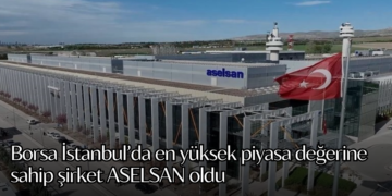 Borsa İstanbul’da en yüksek piyasa değerine sahip şirket ASELSAN oldu