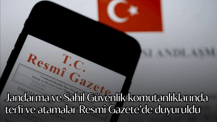 Jandarma ve Sahil Güvenlik komutanlıklarında terfi ve atamalar Resmî Gazete’de duyuruldu.