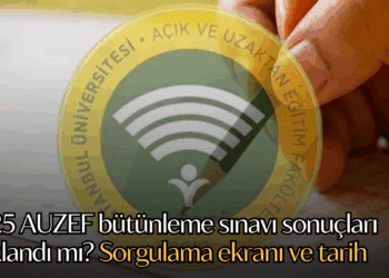 2025 AUZEF bütünleme sınavı sonuçları açıklandı mı? Sorgulama ekranı ve tarih
