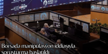 Borsada manipülasyon iddiasıyla soruşturma başlatıldı