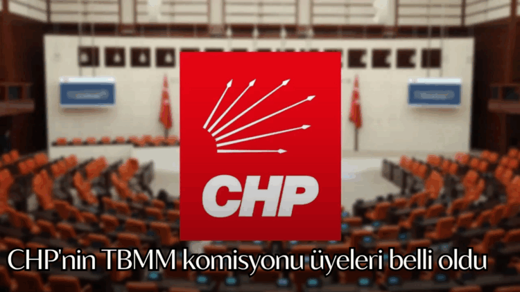 CHP’nin Meclis’teki yeni süreç komisyonu üyeleri netleşti.