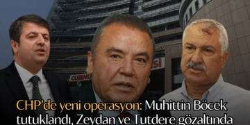 CHP’de yeni operasyon: Muhittin Böcek tutuklandı, Zeydan ve Tutdere gözaltında