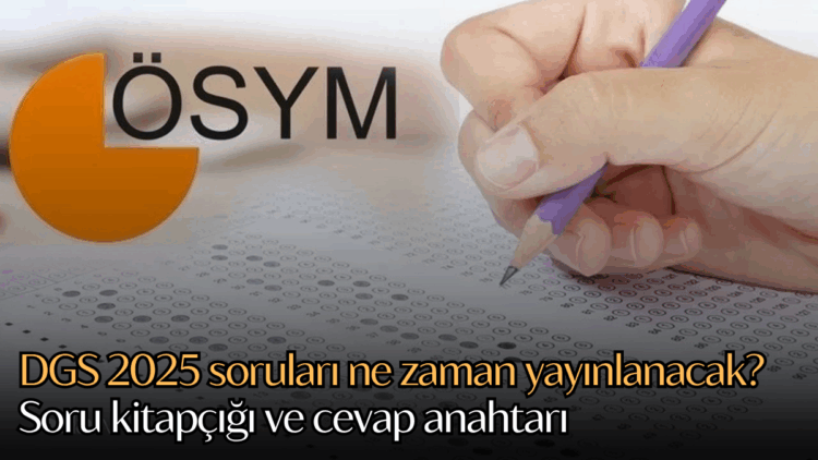 2025 DGS sonuçları 14 Ağustos’ta açıklanacak. Sonuçlar öncesinde puanlarını tahmin etmek isteyen adaylar için soru kitapçığı ve cevap anahtarları erişime açılacak.