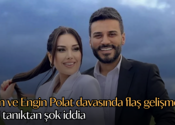 Dilan ve Engin Polat davasında flaş gelişme: Gizli tanıktan şok iddia