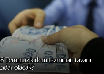 2025 Temmuz kıdem tazminatı tavanı ne kadar olacak? Kıdem tazminatı hesaplama ve güncel tutarlar!