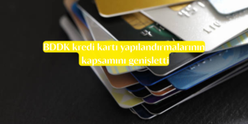 BDDK kredi kartı yapılandırmalarının kapsamını genişletti