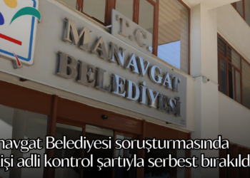 Manavgat Belediyesi soruşturmasında 16 kişi adli kontrol şartıyla serbest bırakıldı