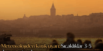 Meteorolojiden kritik uyarı: Sıcaklıklar 3-5 derece artacak