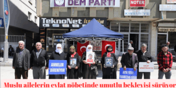 Muşlu ailelerin evlat nöbetinde umutlu bekleyişi sürüyor!