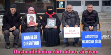 Muşlu ailelerin evlat nöbetinde umutlu bekleyişi sürüyor!