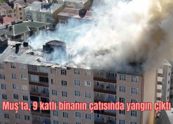 Muş’ta, 9 katlı binanın çatısında yangın çıktı!