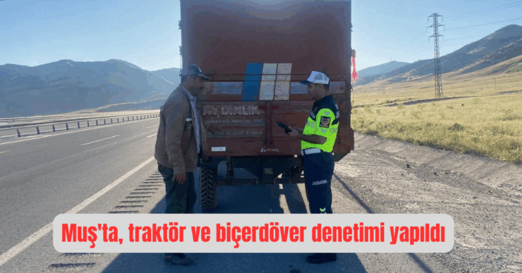 musta trator ve bicerdover denetimi yapildi habermeydan