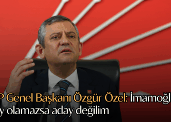 CHP Genel Başkanı Özgür Özel: İmamoğlu aday olamazsa aday değilim