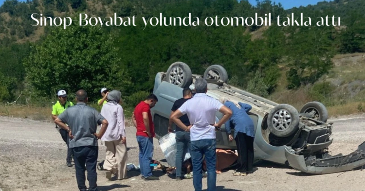 sinop boyabat yolunda otomobil takla atti habermeydan